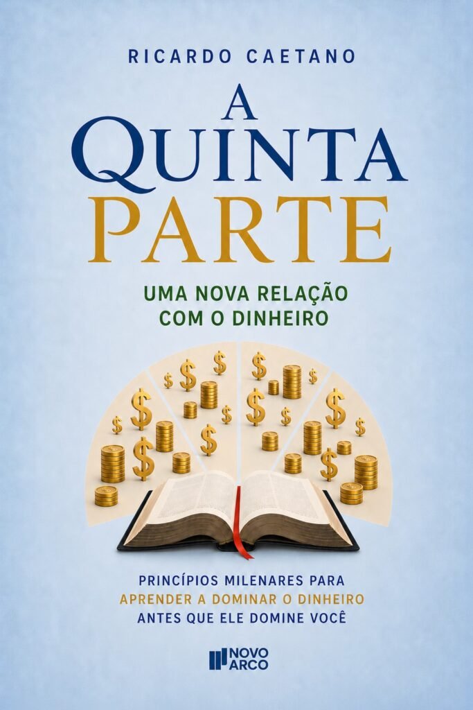 Capa do livro A Quinta Parte: uma nova relação com o dinheiro, do autor Ricardo Caetano, publicado pela editora Novo Arco.